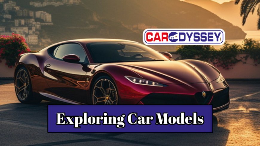 Unveiling the World of Car Models