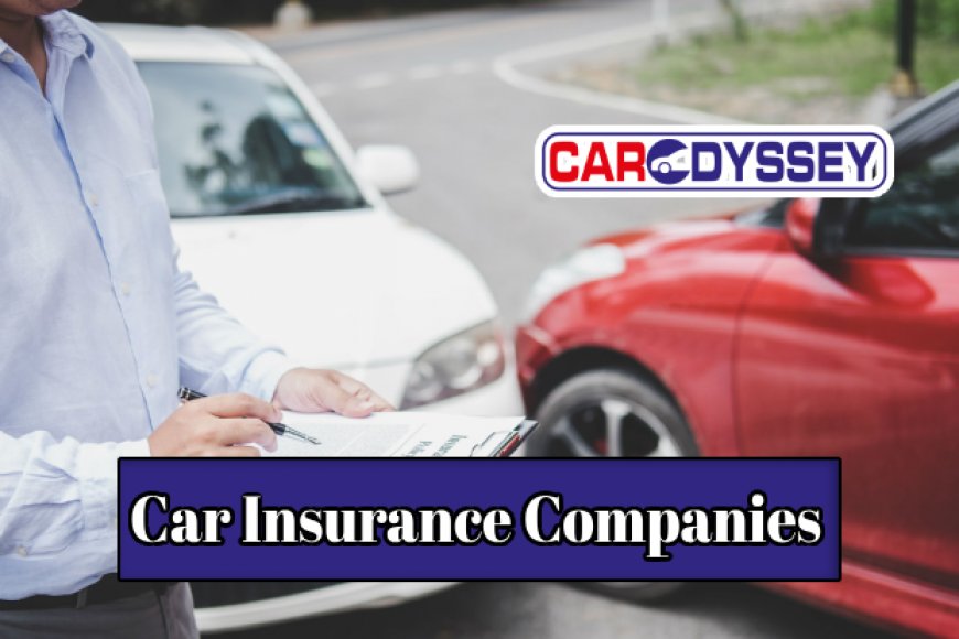 Top 5 Car Insurance Companies for Maximum Coverage