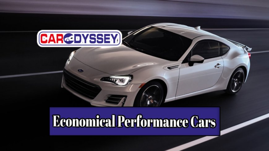 Economical Performance Cars That Excite