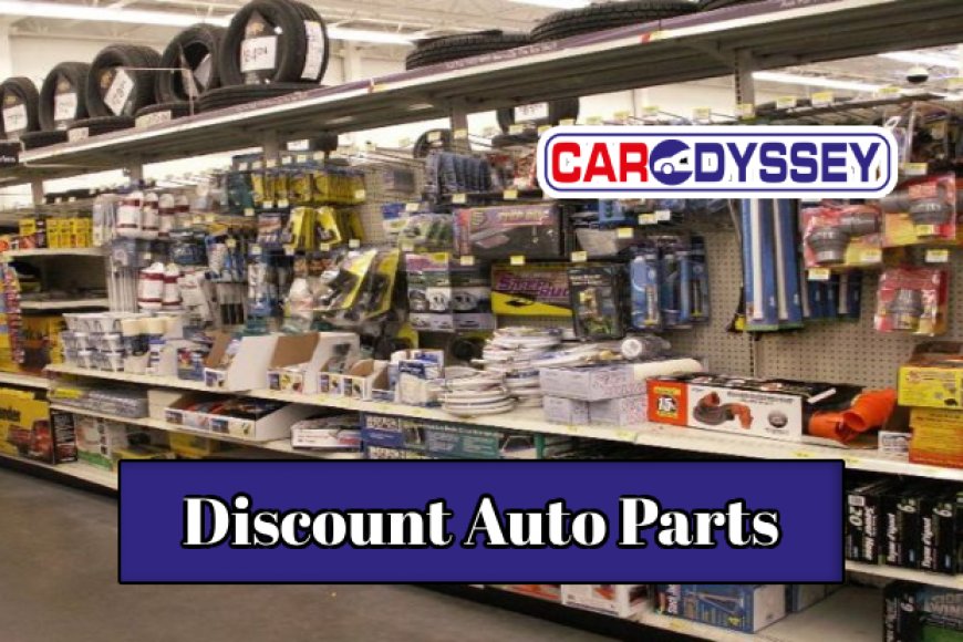 Discount Auto Parts Shopping Tactics | CarOdyssey