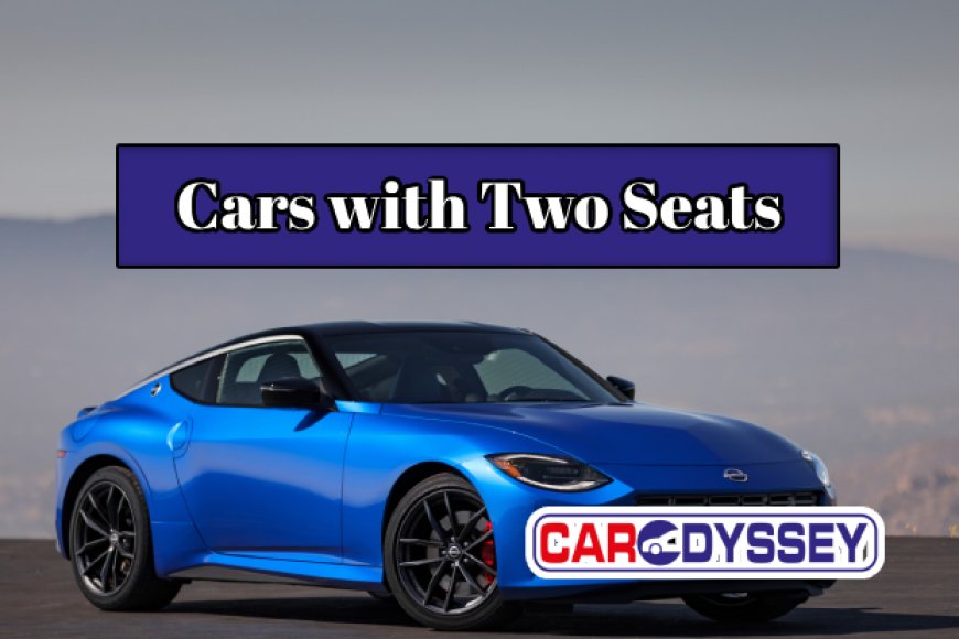 Top 10 Cars with Two Seats for 2024 | CarOdyssey