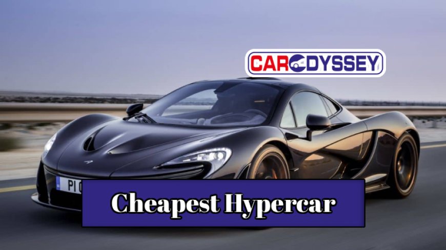 Top 10 Cheapest Hypercars for Thrill Seekers