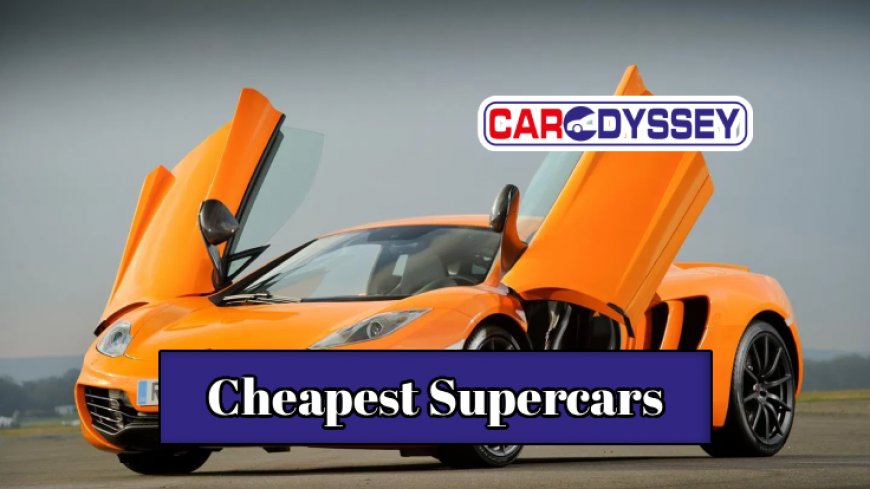 Top 10 Cheapest Supercars You Can Buy
