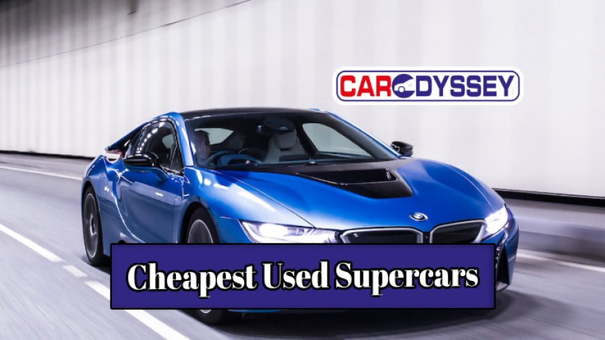 Top 10 Cheapest Used Supercars You Can Buy