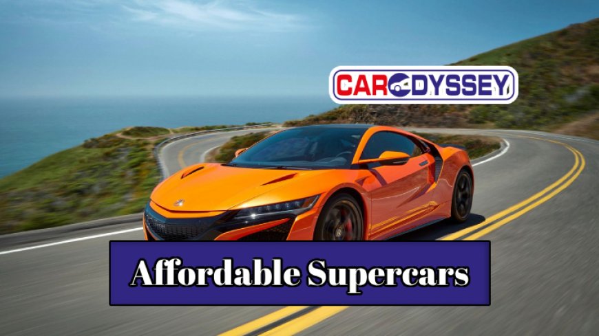Top 10 Affordable Supercars You Can Actually Buy